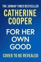 Catherine Cooper - For Her own Good, Häftad