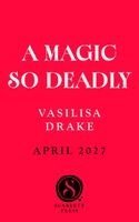 Vasilisa Drake - Magic So Deadly, Häftad