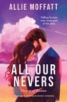 Allie Moffatt - All Our Nevers, Häftad