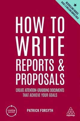 Patrick Forsyth - How to Write Reports and Proposals, Inbunden