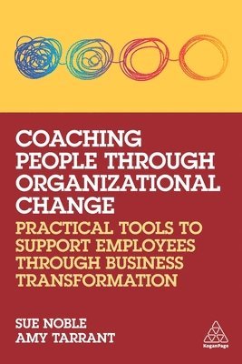 Sue Noble, Amy Tarrant, Sue, Noble - Coaching People through Organizational Change, Häftad
