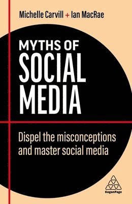 Michelle Carvill, Ian MacRae - Myths of Social Media, Häftad