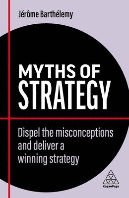 Jérôme Barthélemy - Myths of Strategy, Inbunden