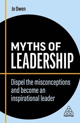 Jo Owen - Myths of Leadership, Häftad