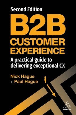 Paul Hague, Nick Hague, Paul, Hague, Nicholas Hague - B2B Customer Experience, Inbunden