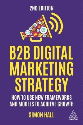 Simon Hall - B2B Digital Marketing Strategy, Häftad