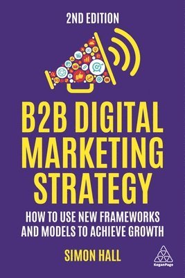 Simon Hall - B2B Digital Marketing Strategy, Häftad