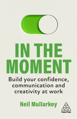 Neil Mullarkey, Neil, Mullarkey - In the Moment, Inbunden