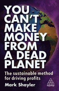 bokomslag You Cant Make Money From a Dead Planet