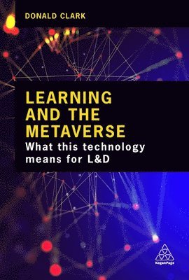 Donald Clark - Learning and the Metaverse, Häftad