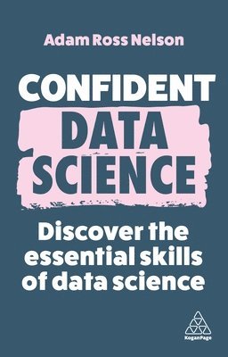 Adam Ross Nelson - Confident Data Science, Häftad