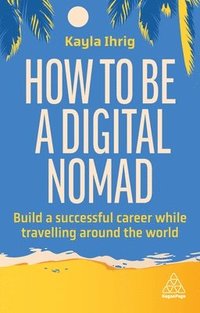 bokomslag How to Be a Digital Nomad