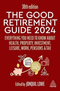 bokomslag The Good Retirement Guide 2024