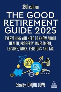 bokomslag The Good Retirement Guide 2025