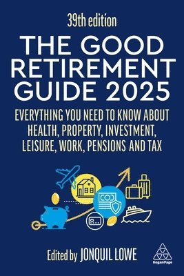 Jonquil Lowe, Jonquil Lowe - Good Retirement Guide 2025, Inbunden