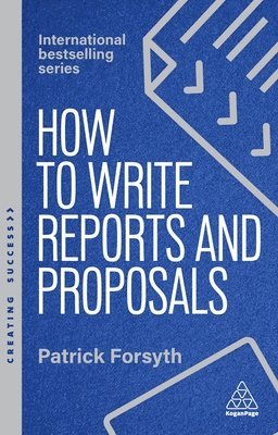 Patrick Forsyth - How to Write Reports and Proposals, Häftad