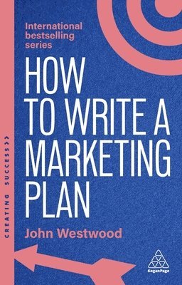 John Westwood - How to Write a Marketing Plan, Inbunden