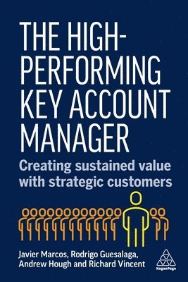 Javier Marcos, Rodrigo Guesalaga, Andrew Hough, Richard Vincent, Dr Javier Marcos, Dr Rodrigo Guesalaga - High-Performing Key Account Manager, Inbunden