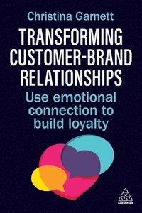 bokomslag Transforming Customer-Brand Relationships