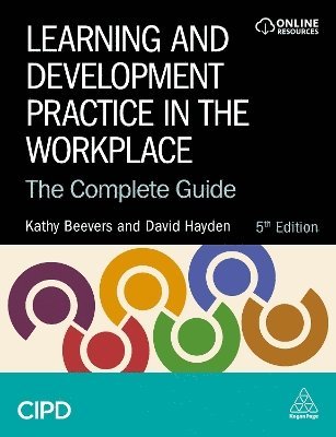 Kathy Beevers, David Hayden - Learning and Development Practice in the Workplace, Häftad