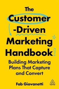 bokomslag The Customer-Driven Marketing Handbook