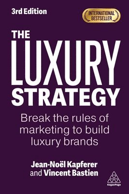 Jean-Noël Kapferer, Vincent Bastien - Luxury Strategy, Inbunden