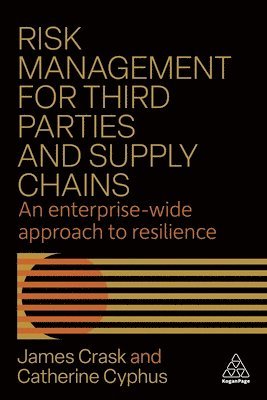 James Crask, Catherine Cyphus - Risk Management for Third Parties and Supply Chains, Inbunden