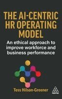 Tess Hilson-Greener - AI-Centric HR Operating Model, Inbunden