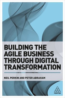 Building the Agile Business through Digital Transformation 1