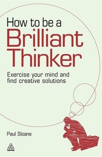 bokomslag How to be a Brilliant Thinker