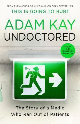 Adam Kay - Undoctored, Inbunden
