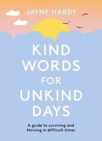 bokomslag Kind Words for Unkind Days