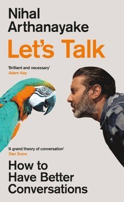 Nihal Arthanayake - Let's Talk: How to Have Better Conversations, Inbunden
