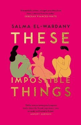 El-Wardany, S: These Impossible Things