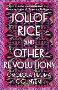 bokomslag Jollof Rice and Other Revolutions