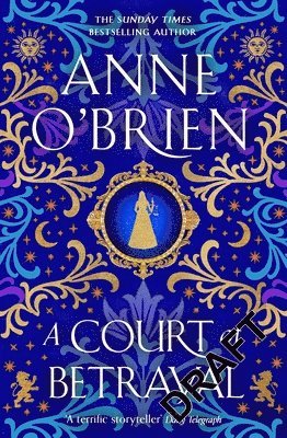 Anne O'Brien - A Court of Betrayal, Inbunden