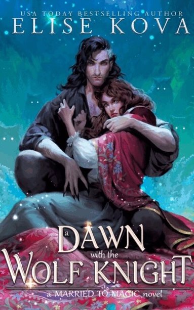 Elise Kova - Dawn with the Wolf Knight, Häftad