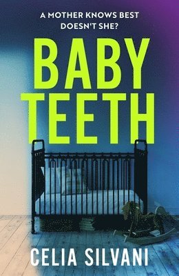 Celia Silvani - Baby Teeth, Inbunden