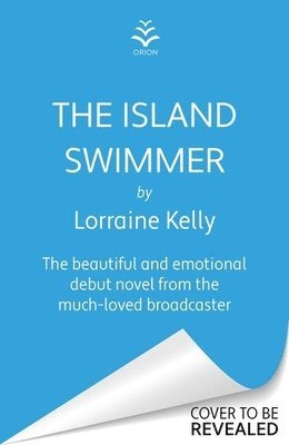 Lorraine Kelly - Island Swimmer, Inbunden