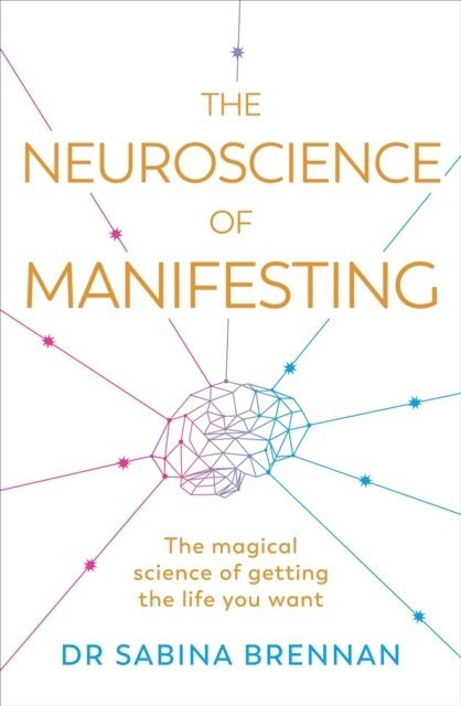 The Neuroscience of Manifesting 1