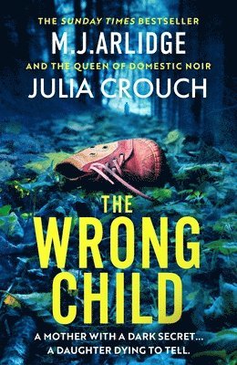 M. J. Arlidge, Julia Crouch, M J Arlidge - Wrong Child, Häftad
