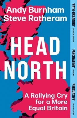 Andy Burnham, Steve Rotheram - Head North, Häftad