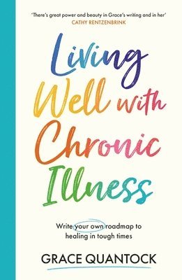 Grace Quantock - Living Well with Chronic Illness, Häftad