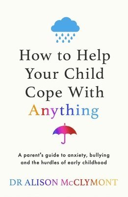 bokomslag How to Help Your Child Cope With Anything