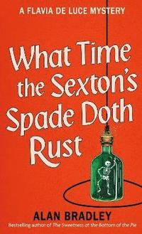 bokomslag What Time the Sexton's Spade Doth Rust