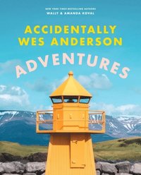 bokomslag Accidentally Wes Anderson: Adventures