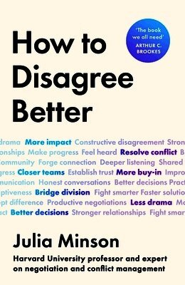 Julia Minson - How To Disagree Better, Inbunden