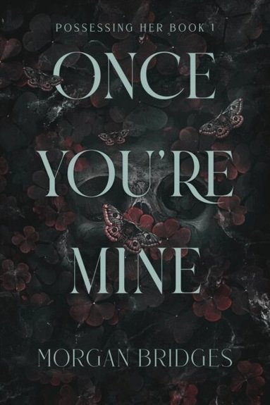 Morgan Bridges - Once You're Mine, Häftad