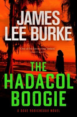 James Lee Burke - Hadacol Boogie, Inbunden
