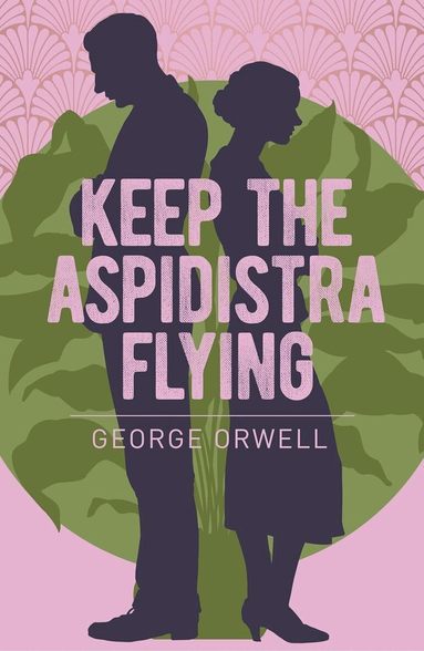 George Orwell - Keep the Aspidistra Flying, Häftad